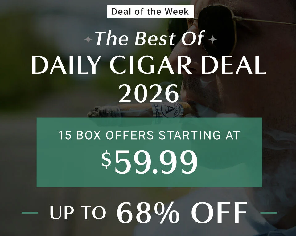 Deal of the Week - The Best Boxes of Daily Cigar Deal 2026 15 Box Offers Starting at $59.99 Up to 68% Off