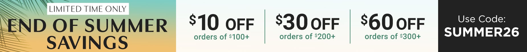 Tiered Sitewide Offer use Code SUMMER26